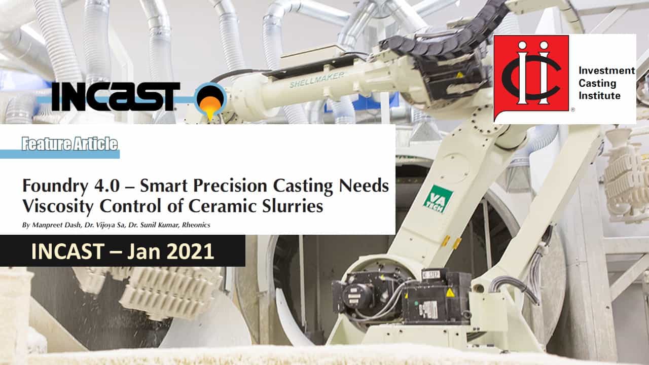 INCAST features Rheonics – “Foundry 4.0 – Smart Precision Casting Needs Viscosity Control of Ceramic Slurries”