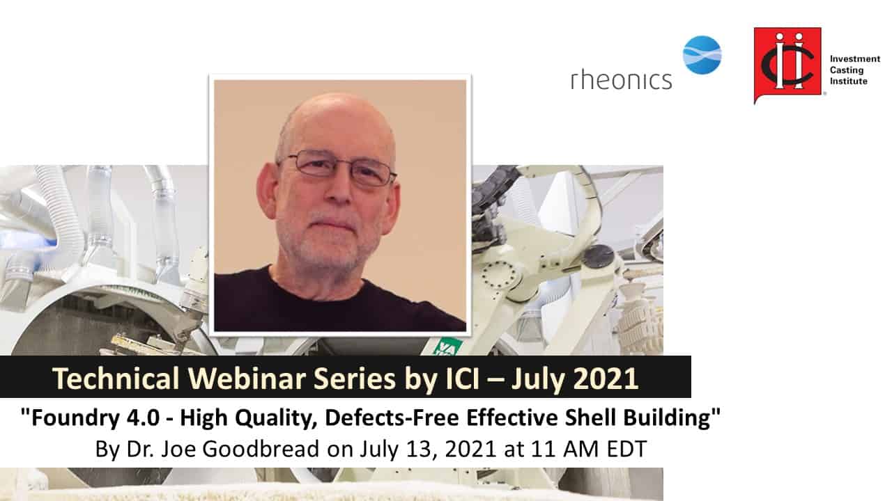 Rheonics Technical Webinar – ICI (Investment Casting Institute) – Foundry 4.0 – High Quality, Defects-Free Effective Shell Building