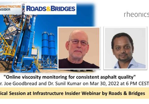 Rheonics Technical Webinar – Infrastructure Insider, Roads & Bridges – Online Viscosity Monitoring For Consistent Asphalt Quality